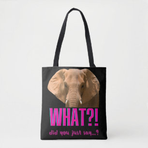 Bolso De Tela Elefante ¿Qué Acabas De Decir?