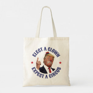 Bolso De Tela Elige Un Payaso, Espera Un Circo - Anti Trump