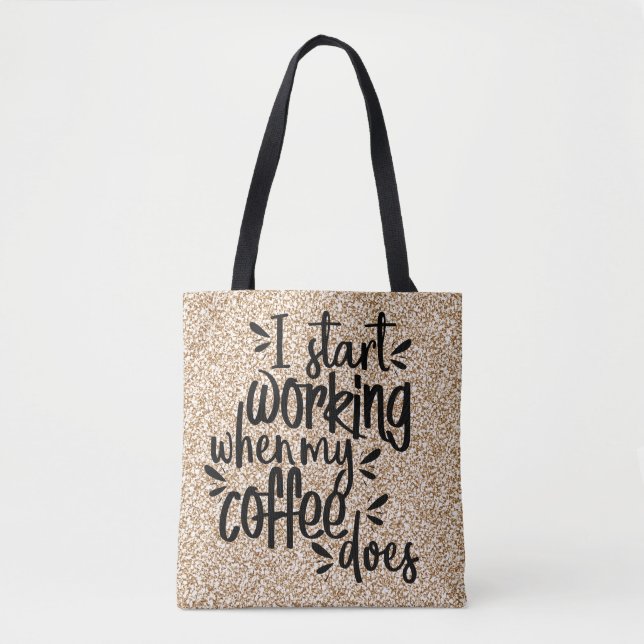 Bolso De Tela Empiezo A Trabajar Cuando Mi Café Lo Hace (Anverso)