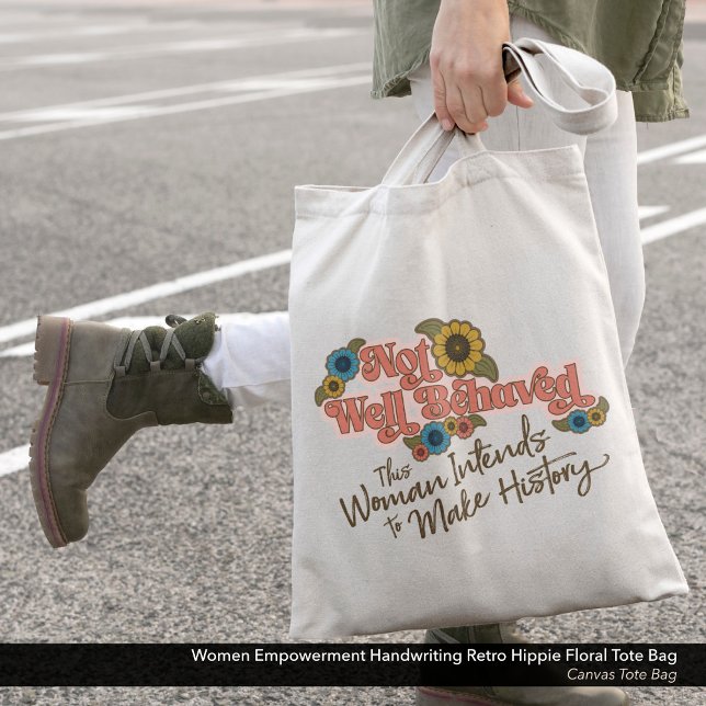 Bolso De Tela Empoderamiento de las mujeres escritura a mano ret (Not Well Behaved - Women's Empowerment Canvas Tote Bag with a Hippie Floral Design.)