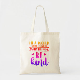 Bolso De Tela En un mundo donde puedes ser cualquier cosa sé ama