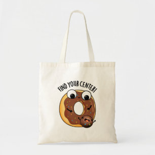 Bolso De Tela Encuentre su Centro Divertido Donut Pun