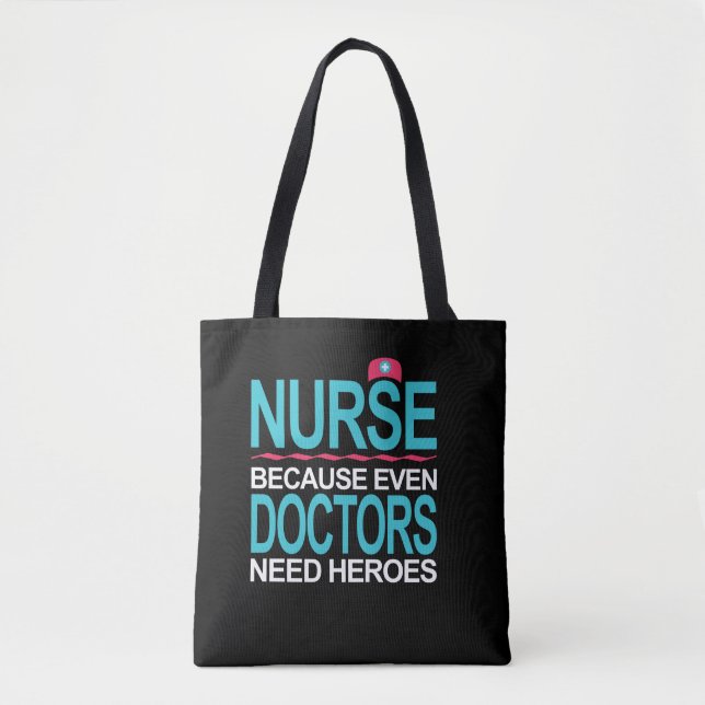 Bolso De Tela Enfermera porque los Médicas necesitan héroes (Anverso)