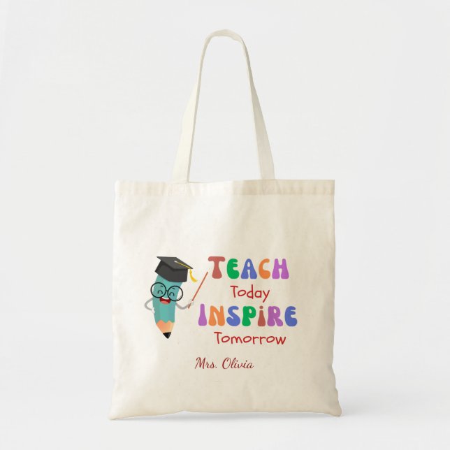 Bolso De Tela Enseñar hoy inspira a mañana profesor de citas de  (Frente)