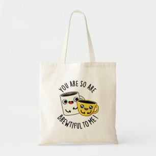 Bolso De Tela Eres Tan Hermosa Para Mí Divertido Café Pun