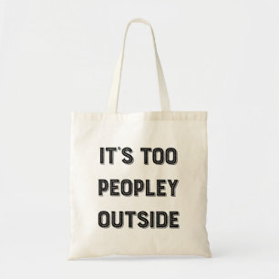 Bolso De Tela Es demasiado gente afuera.