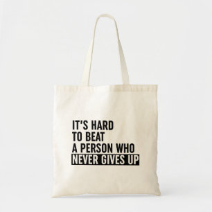 Bolso De Tela Es difícil ganarle a una persona que nunca se rind
