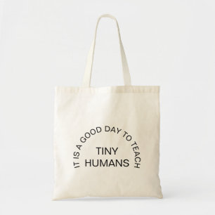 Bolso De Tela es un buen día para enseñar a los humanos diminuto