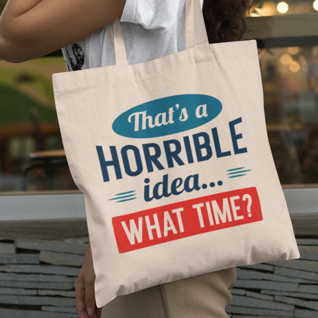 Bolso De Tela Esa es una idea terrible (Subido por el creador)