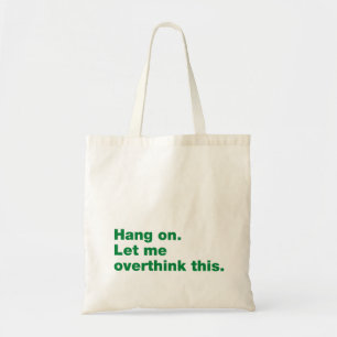 Bolso De Tela Espera. Déjame darle demasiadas vueltas a esto