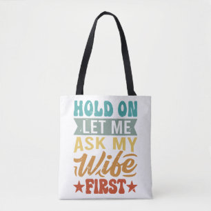 Bolso De Tela Espera, déjame preguntarle a mi esposa primero - D