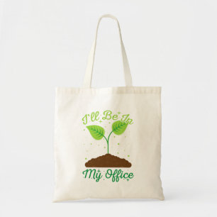 Bolso De Tela Estaré en mi oficina Divertido Gardening Garden