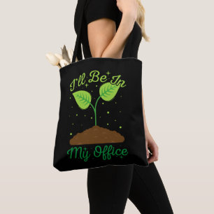 Bolso De Tela Estaré en mi oficina Divertido Gardening Garden