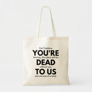 Bolso De Tela Estás muerto para nosotros, Coworker deja regalo,