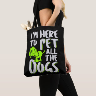Bolso De Tela Estoy aquí para acariciar a todos los perros Amant