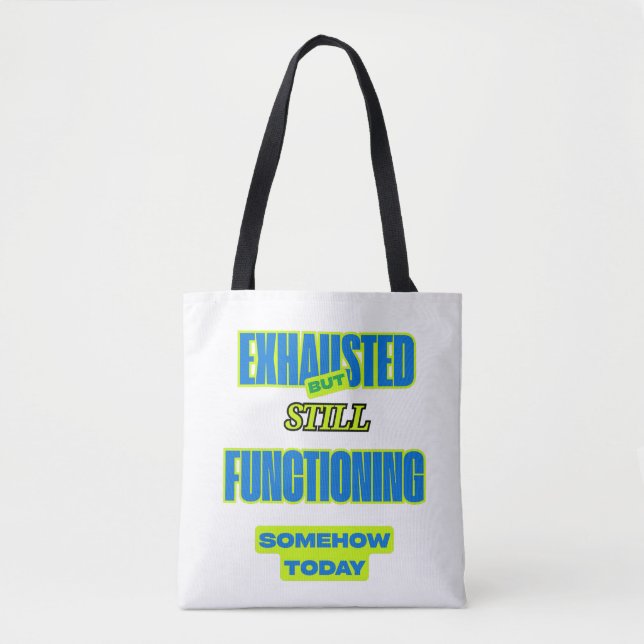 Bolso De Tela Exhausted But Still Functioning Funny Tote Bag (Anverso)