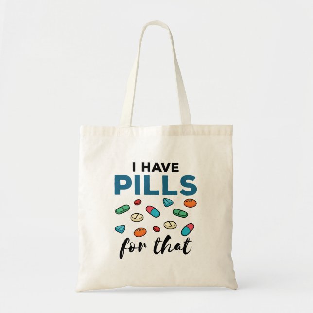 Bolso De Tela Farmacéutica Farmacéutica: tengo píldoras para eso (Frente)