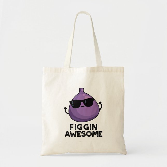 Bolso De Tela Figgin Awesome Funny Fruit Fig Pun (Frente)