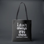 Bolso De Tela Funny jugador de ajedrez que no siempre juego al a<br><div class="desc">No siempre juego al ajedrez. A veces estoy dormido. El divertido diseño vintage del ajedrez para los amantes del ajedrez. Mercancías estratégicas de juegos de mesa de Guay para los amantes del ajedrez y los miembros del club de ajedrez. Perfecto para nerds y geeks que participan en partidos de ajedrez,...</div>