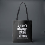 Bolso De Tela Funny jugador de ajedrez que no siempre juego al a<br><div class="desc">No siempre juego al ajedrez. A veces estoy dormido. El divertido diseño vintage del ajedrez para los amantes del ajedrez. Mercancías estratégicas de juegos de mesa de Guay para los amantes del ajedrez y los miembros del club de ajedrez. Perfecto para nerds y geeks que participan en partidos de ajedrez,...</div>