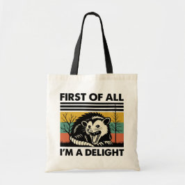 Bolso De Tela Funny Possum Quote - First of All I'm a Delight