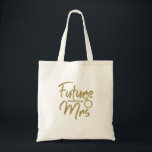 Bolso De Tela Futuro Sra. tote<br><div class="desc">Deslumbrante Futuro dorado Sra. tote "su apellido" es genial para la fiesta de la ducha nupcial o de la soltera, fiestas de compromiso y sesiones fotográficas. El apellido se puede cambiar fácilmente. Futuro Sra. lettering disponible en 6 lujosos colores vibrantes para coincidir con su ropa: Azul, Oro, Plata, Oro Rosa,...</div>
