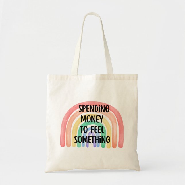 Bolso De Tela Gastar dinero para sentir algo - Arcoíris (Frente)