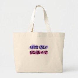 Bolso De Tela Gigante Camiseta de tipografía Less Talk More Art