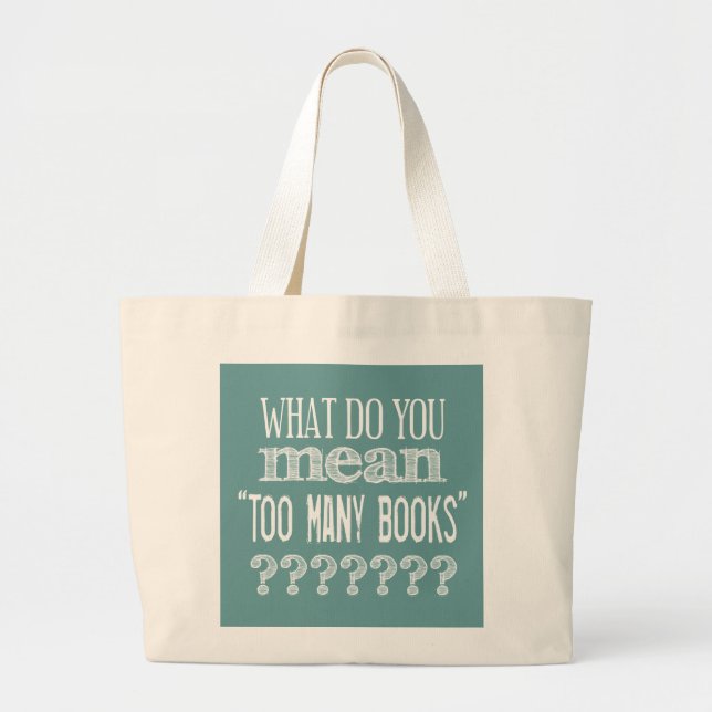 Bolso De Tela Gigante Demasiados libros - disponibles en todos los (Frente)