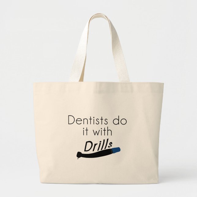 Bolso De Tela Gigante Dentistas Hazlo con taladros (Frente)