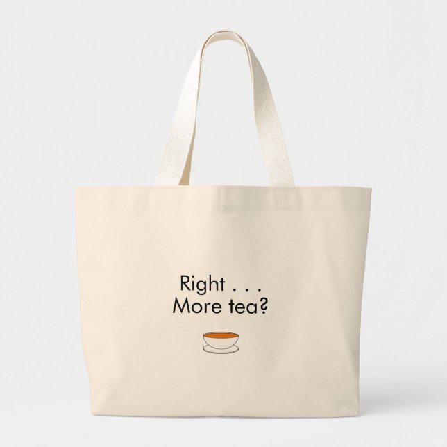 Bolso De Tela Gigante Derecha. ... ... ¿Más té? - cita de té (Frente)