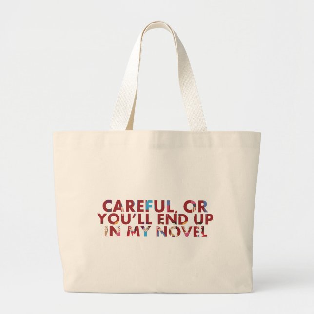 Bolso De Tela Gigante Divertido Cuidadoso, o terminarás en novela, con c (Frente)