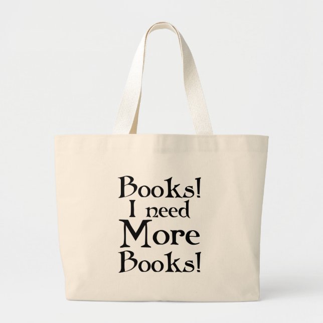 Bolso De Tela Gigante Divertido necesito más camiseta de los libros (Frente)