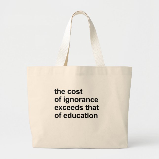 Bolso De Tela Gigante El coste de ignorancia excede el de la educación (Frente)