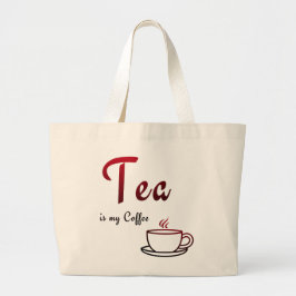 Bolso De Tela Gigante El té es mi café