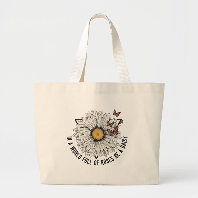 Bolso De Tela Gigante En Un Mundo Lleno De Rosas, Sé Un Daisy (Frente)