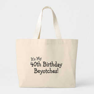 Bolso De Tela Gigante Es mi 40.o cumpleaños Beyotches