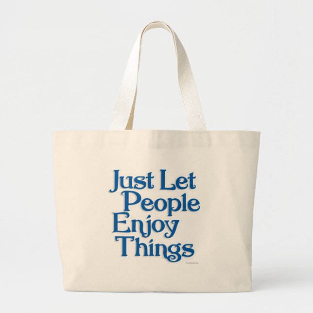 Bolso De Tela Gigante Fun Let People Enjoy Things Motivating Statement   (Frente)