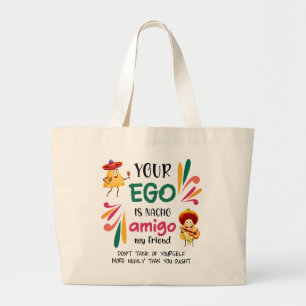 Bolso De Tela Gigante Gracioso TU EGO ES NACHO AMIGO Personalizado Texto