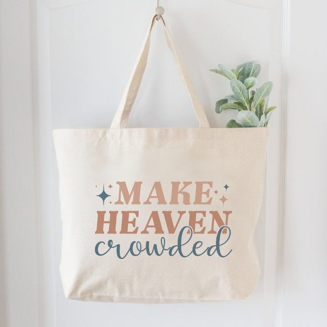 Bolso De Tela Gigante Hacer creer a las mujeres cristianas atestadas en  (Make Heaven Crowded Christian Women Faith Large Tote Bag)