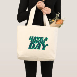 Bolso De Tela Gigante Have a Good Day Typography Tote Bag – Positive Quo
