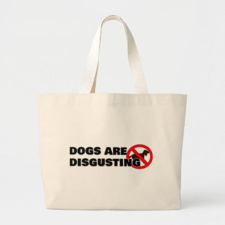 Bolso De Tela Gigante Los perros son asquerosos