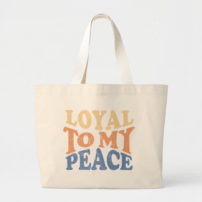 Bolso De Tela Gigante Loyal to My Peace Tote Bag (Frente)