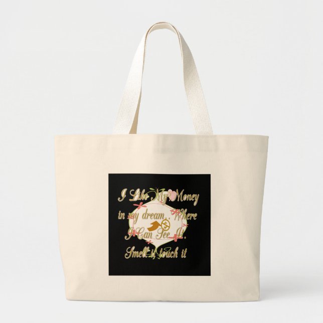 Bolso De Tela Gigante Me gusta Mi dinero en mis sueños donde puedo. (Frente)
