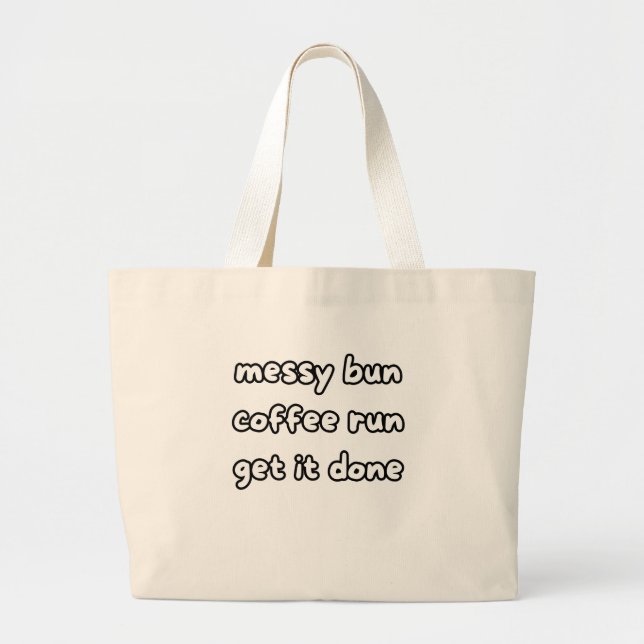 Bolso De Tela Gigante messy bun coffee run get it done (Frente)