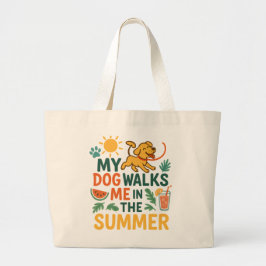 Bolso De Tela Gigante My Dog Walks Me in the Summer - Funny Dog Lover