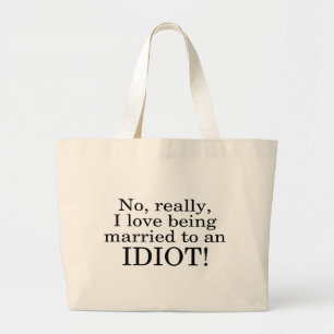 Bolso De Tela Gigante Ningún amo realmente el estar casado con un idiot