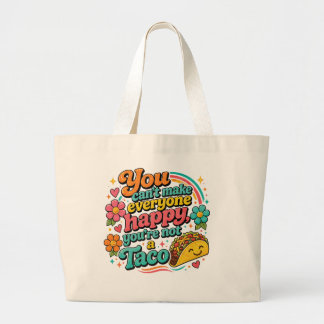 Bolso De Tela Gigante No Puedes Hacer Feliz a Todos, No Eres un Taco