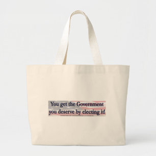 Bolso De Tela Gigante Obtienes el gobierno que mereces eligiendo