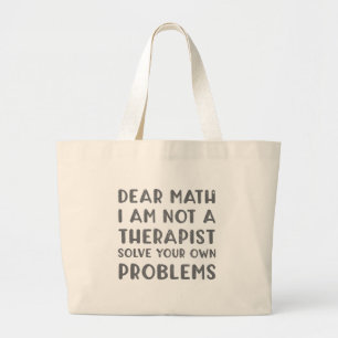 Bolso De Tela Gigante Querida Matemática: No Soy Terapista Resuelve Tu P
